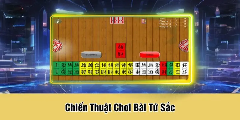 Chiến Thuật Chơi Bài Tứ Sắc
