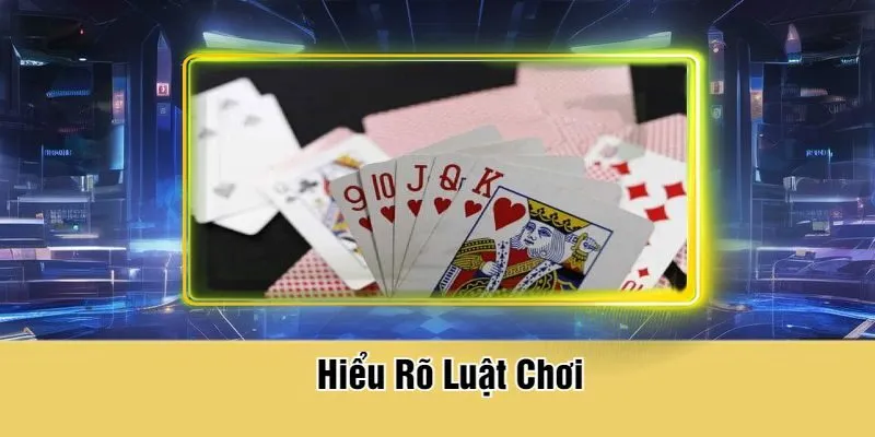 Hiểu Rõ Luật Chơi