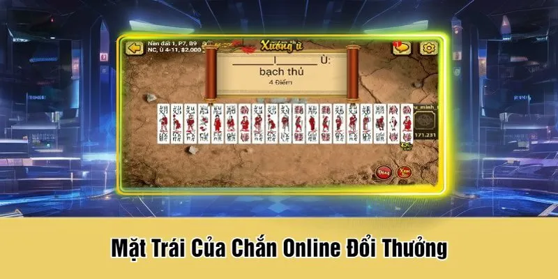 Mặt Trái Của Chắn Online Đổi Thưởng
