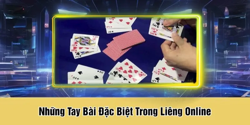 Những Tay Bài Đặc Biệt Trong Liêng Online
