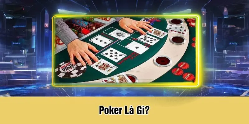 Poker Là Gì